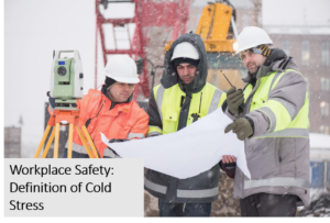 Workplace Safety: Definition of Cold Stress